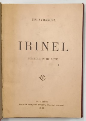 IRINEL , COMEDIE IN III ACTE , EDITIA I , 1912 foto