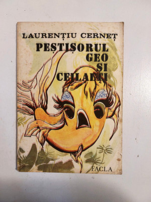 Pestisorul Geo si ceilalti, Laurentiu Cernet, Editura Facla, 1986, 76 pagini foto