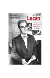 Jaques Lacan. Schi&Aring;&pound;a unei vie&Aring;&pound;i, istoria unui sistem de g&Atilde;&cent;ndire - Paperback - Elisabeth Roudinesco, Michel Plon - Trei