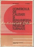 Cumpara ieftin Controlul De Calitate Si Remanierea Defectelor Pieselor Turnate - Gh. Istrate