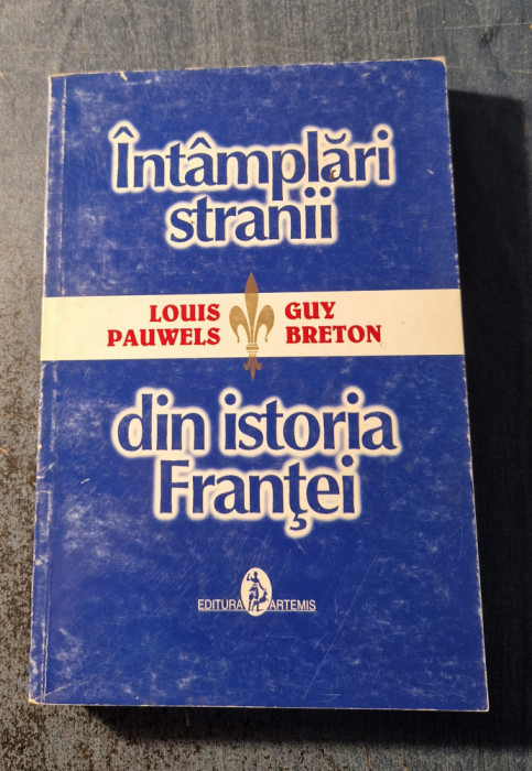 Intamplari stranii fin istoria Frantei Louis Pauwels