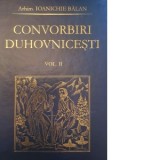 Convorbiri duhovnicesti. Volumul II - Arhimandrit Ioanichie Balan