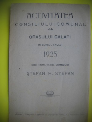 HOPCT ACTIVITATEA CONSILIULUI COMUNAL AL ORASULUI GALATI 1925-PRIMAR STEFAN [2] foto