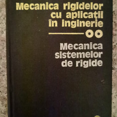 Mecanica Rigidelor Cu Aplicatii In Inginerie Vol.2 Mecanica S - D. Mangeron N. Irimiciuc , B201