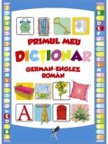 Cumpara ieftin Primul meu dictionar german-englez-roman/***