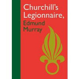 Churchills Legionnaire Edmund Murray