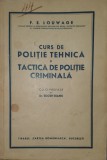Curs de Politie Tehnica si Tactica de Politie Criminala, F. E. Louwage, 1930-1940 (bibliofilie, criminalistica, editie princeps)