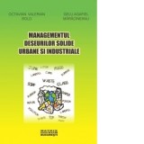Managementul deseurilor solide urbane si industriale - O. V. Bold, Octavian Valerian Bold, Gelu Agafiel Maracineanu