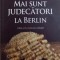MAI SUNT JUDECATORI LA BERLIN, ED. a - II - a REVAZUTA SI ADAUGITA de DAN RADU RUSANU, 2018