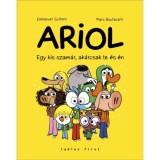 ARIOL 1. - Egy kis szam&aacute;r, ak&aacute;rcsak te &eacute;s &eacute;n - Emmanuel Guibert
