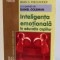 INTELIGENTA EMOTIONALA IN EDUCATIA COPIILOR de MAURICE J. ELIAS , 2002 *PREZINTA HALOURI DE APA