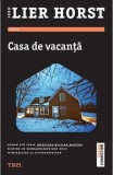 Casa de vacanta - Jorn Lier Horst - Editura Trei