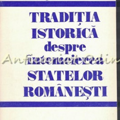 Traditia Istorica Despre Intemeierea Statelor Romanesti - Gheorghe I. Bratianu