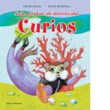 Noile aventuri ale detectivului Curios - Claudia Groza, Sorina Stefanescu