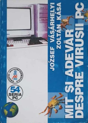MIT SI ADEVAR DESPRE VIRUSII PC-JOZSEF VASARHELYI, ZOLTAN KASA-255500 foto