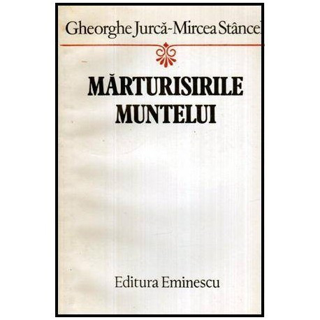 Gheorghe Jurca si Mircea Stancel - Marturisirile muntelui - 115893
