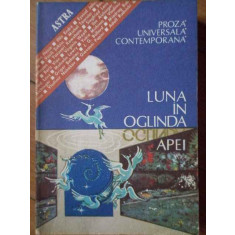 Luna In Oglinda Apei Proza Universala Contemporana - Colectiv ,303591