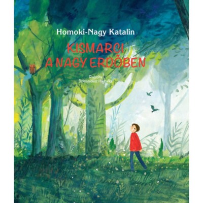 Kismarci a nagy erdőben - Homoki-Nagy Katalin foto