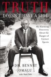 Truth Doesn&#039;t Have a Side: My Alarming Discovery about the Danger of Contact Sports