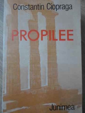 PROPILEE - CONSTANTIN CIOPRAGA PROPILEE - CONSTANTIN CIOPRAGA