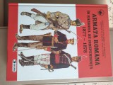 Armata romana in Razboiul de Independenta 1877-1878 - Cornel I. Scafes; Horia Vl. Serbanescu s.a. (Editura Sigma, 2002) - CARTONATA, format mare