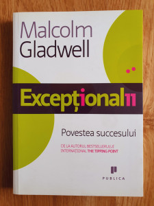 EXCEPTIONALII - Malcolm Gladwell | Okazii.ro