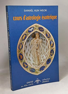 Cours d&amp;#039;Astrologie Esot&amp;eacute;rique - Sama&amp;euml;l Aun Weor foto