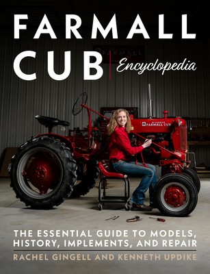 Farmall Cub Encyclopedia: The Essential Guide to Models, History, Implements, and Repair foto