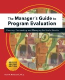 Manager's Guide to Program Evaluation: 2nd Edition: Planning, Contracting, &amp; Managing for Useful Results