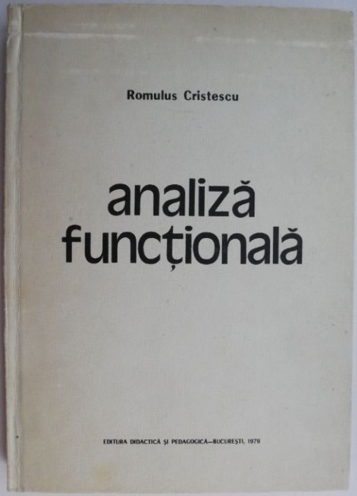 Analiza functionala &ndash; Romulus Cristescu