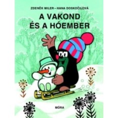 A Vakond &eacute;s a h&oacute;ember - Zdenek Miler