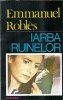 Iarba ruinelor - Emmanuel Robles