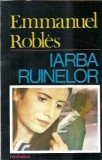 Iarba ruinelor - Emmanuel Robles