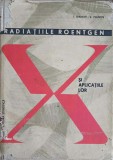 Radiatiile Roentgen si Aplicatiile Lor - I. Ivanov, V. Ivanov (1966, Stiintifica) - Fizica, Hardcover, Romana
