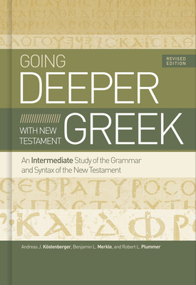 Going Deeper with New Testament Greek: An Intermediate Study of the Grammar and Syntax of the New Testament foto