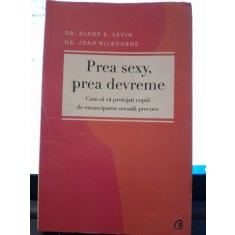 Prea sexy, prea devreme - Diane E. Levin