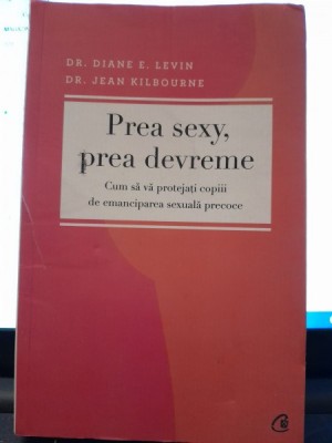 Prea sexy, prea devreme - Diane E. Levin foto