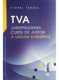TVA - Jurisprudenta Curtii de Justitie a Uniunii Europene | Viorel Terzea