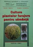 Cultura Plantelor Furajere Samanta - Iuliu Moga, Maria Schitea - Carte Agricola