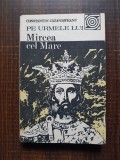 Constantin Cazanisteanu - Pe urmele lui Mircea cel Mare