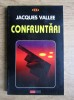 Jacques Vallee - Confruntari. O analiza stiintifica a dovezilor intalnirilor cu alte realitati. Ed. Aldo Press, 1990. 307 pagini