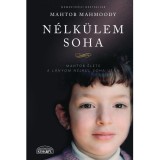 N&eacute;lk&uuml;lem soha - Mahtob Mahmoody