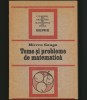 TEME ȘI PROBLEME DE MATEMATICĂ - CULEGERE - MIRCEA GANGA