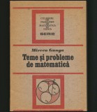 TEME ȘI PROBLEME DE MATEMATICĂ - CULEGERE - MIRCEA GANGA