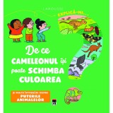 Explica-mi... de ce cameleonul isi poate schimba culoarea? Larousse, Emmanuelle Kecir-Lepetit