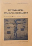Supravegherea sanatatii decizionarilor. O chestiune de legiferat in societatea romaneasca - Liviu Moldoveanu, Roxana Sirii Moldovanu