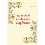 Az erd&eacute;lyi mintakincs alapform&aacute;i - T&oacute;th Istv&aacute;n