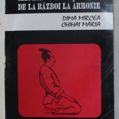 ARTA MARTIALA DE LA RAZBOI LA ARMONIE - DIMA MIRCEA , CHIHAI MARIA 1994