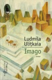 Imago - Roman Ludmila Ulitkaia - Paperback brosat - Humanitas Fiction
