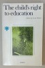 THE CHILD &#039; S RIGHT TO EDUCATION , edited by GASTON MIALARET , 1979